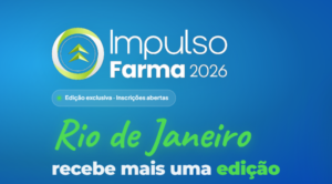 Rio de Janeiro recebe mais uma edição do Impulso Farma